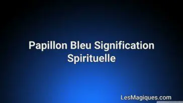 Blue papillon signification spirituelle