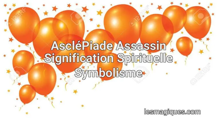 asclépiade assassin signification spirituelle symbolisme