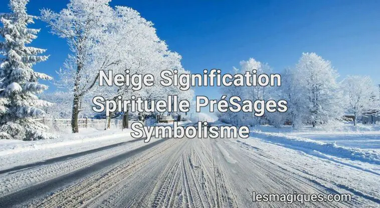 neige signification spirituelle présages symbolisme
