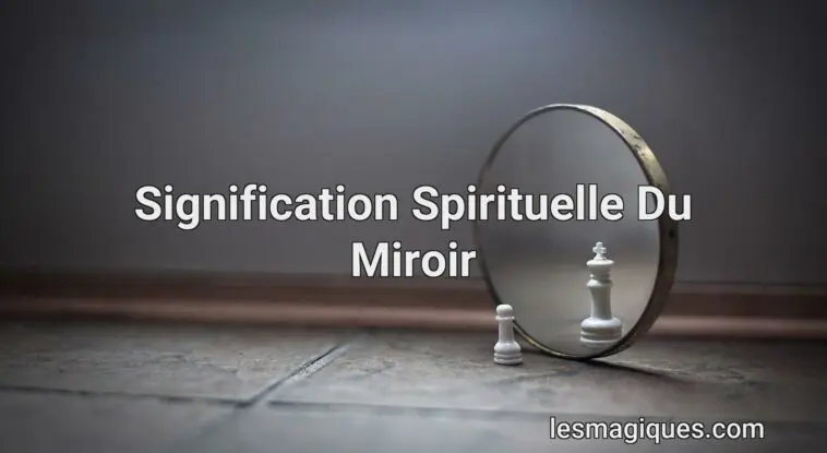signification spirituelle du miroir