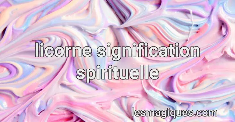 licorne signification spirituelle