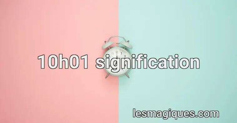 10h01 signification
