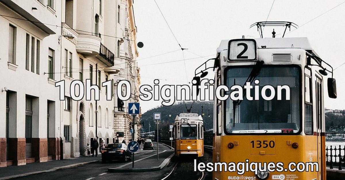 10h10 signification