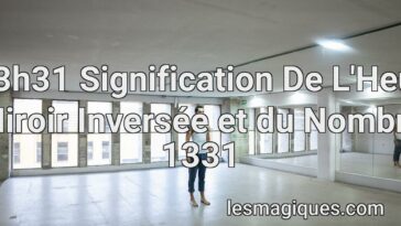 13h31 Signification De L'Heur Miroir Inversée et du Nombre 1331