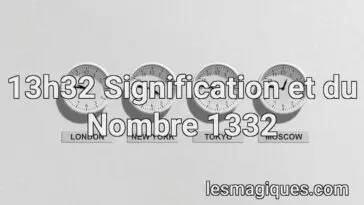 13h32 Signification et du Nombre 1332