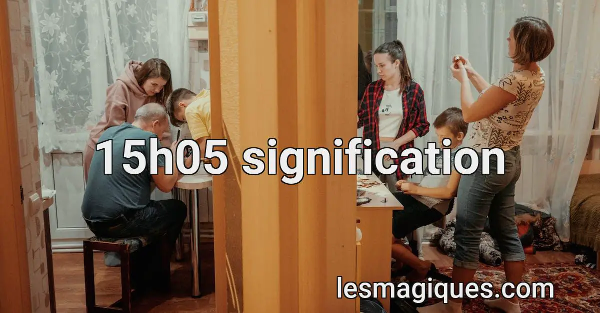 15h05 signification