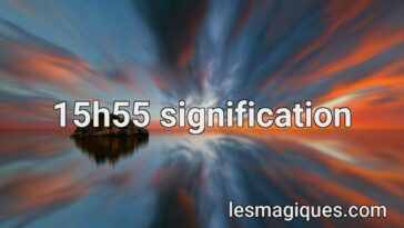 15h55 signification