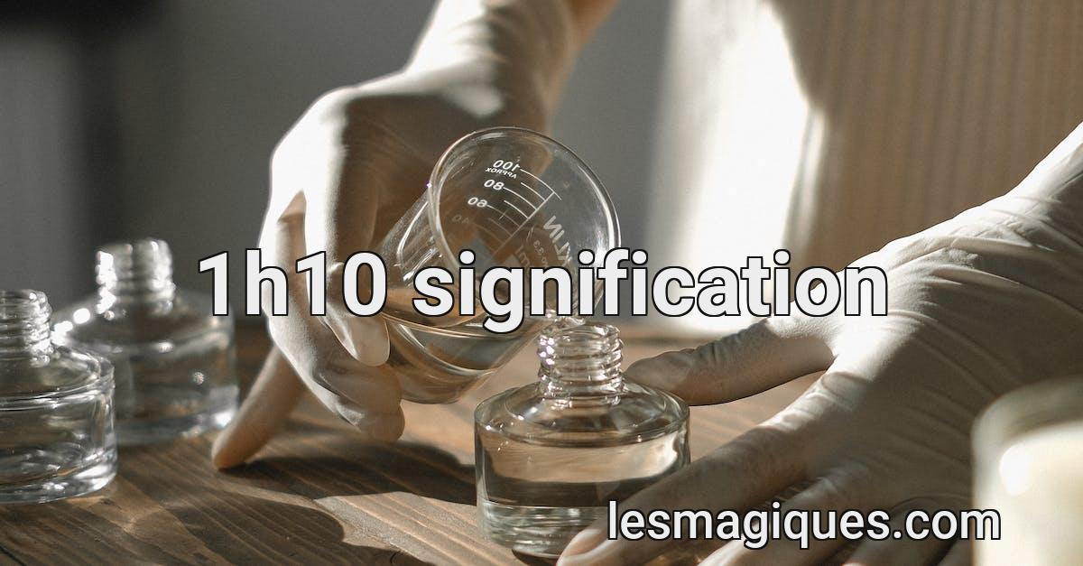 1h10 signification