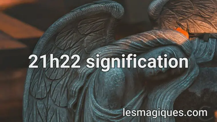 21h22 signification