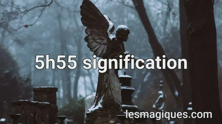 5h55 signification