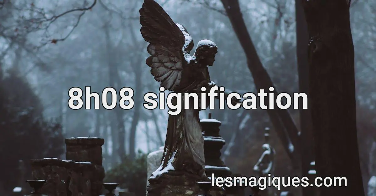 8h08 signification