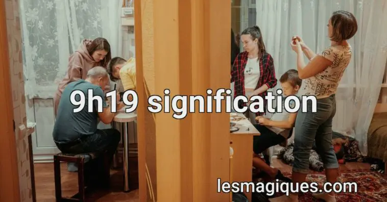 9h19 signification