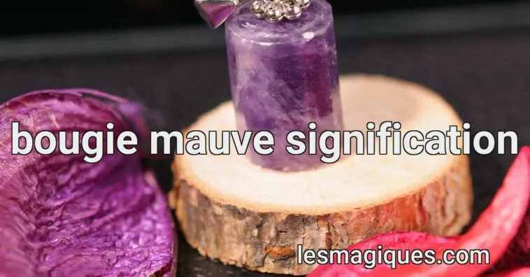 bougie mauve signification