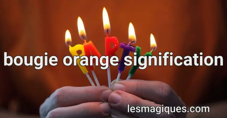 bougie orange signification