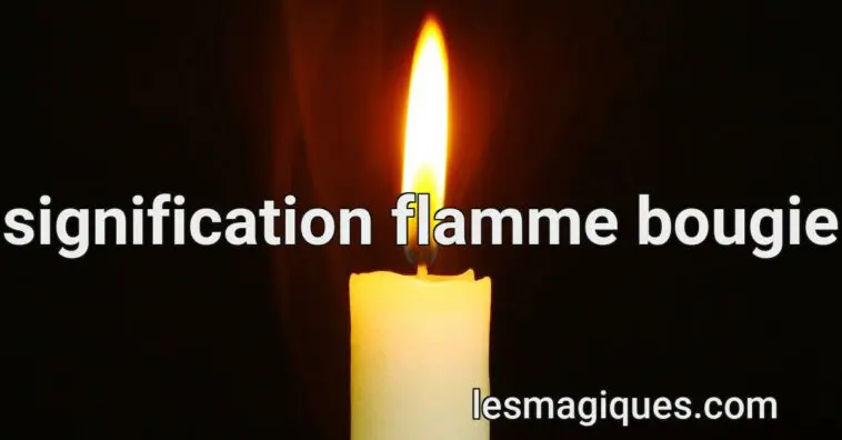 signification flamme bougie